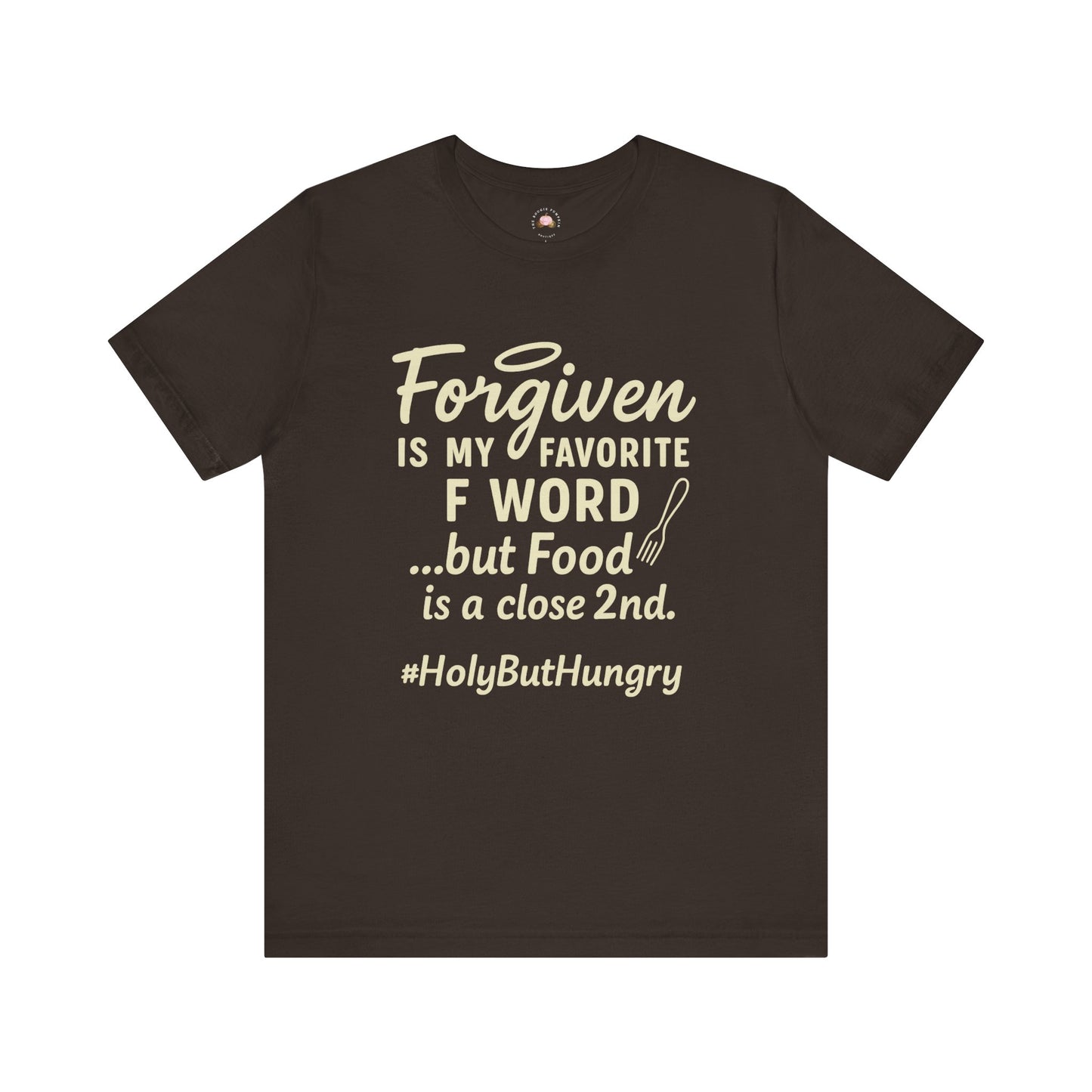 My Favorite F word is Forgiven-Food Is a Close Second tee - The Bougie Pumpkin Boutique