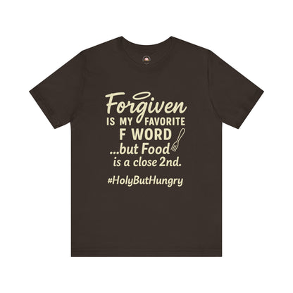 My Favorite F word is Forgiven-Food Is a Close Second tee - The Bougie Pumpkin Boutique