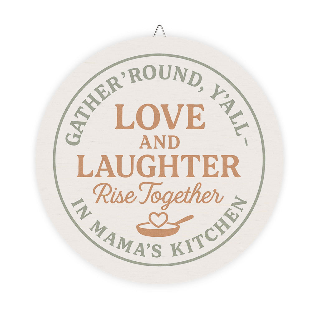 Decorative wall hanging with text 'Gather Round, Y'all Love and Laughter Rise Together in Mama's Kitchen' on a white background.