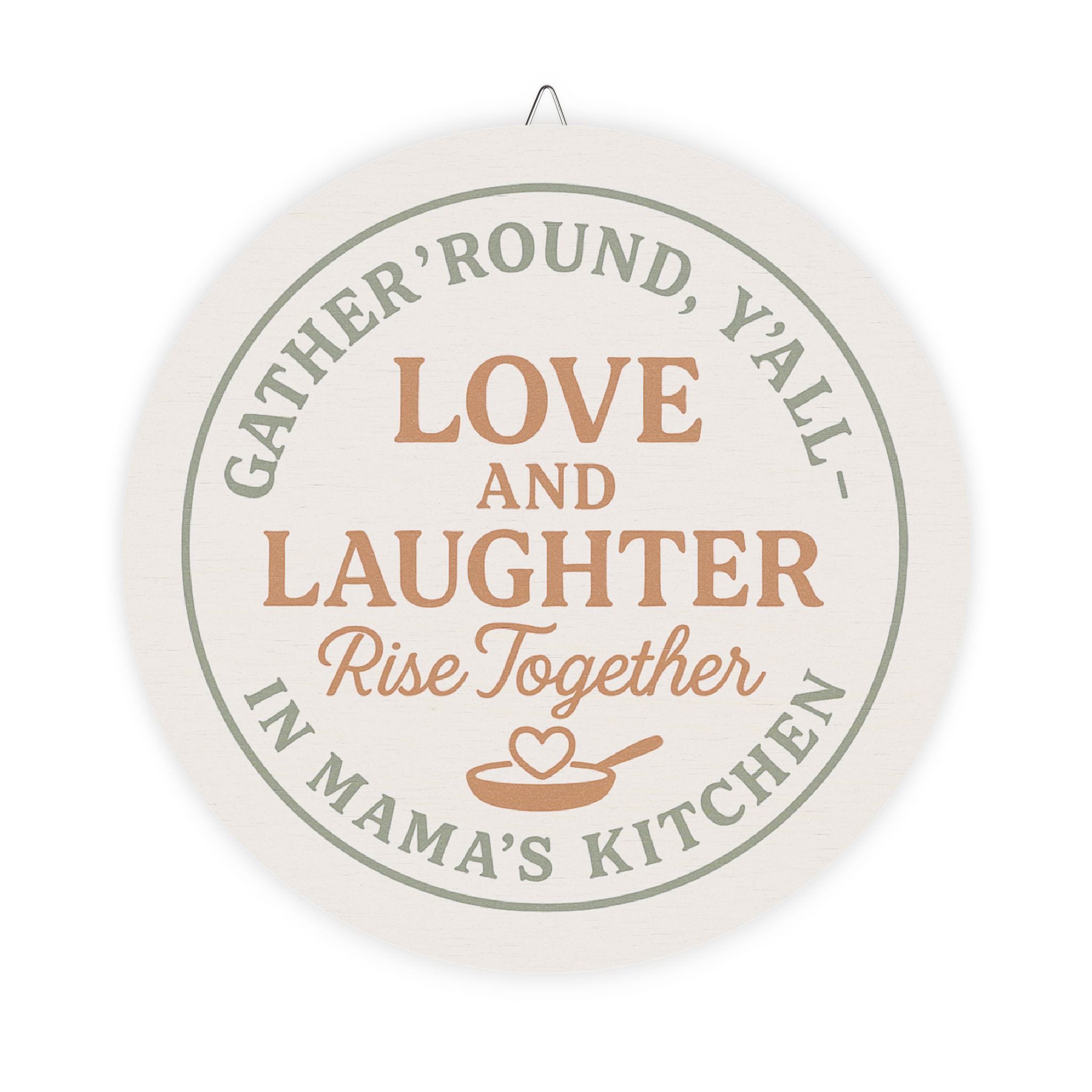 Decorative wall hanging with text 'Gather Round, Y'all Love and Laughter Rise Together in Mama's Kitchen' on a white background.
