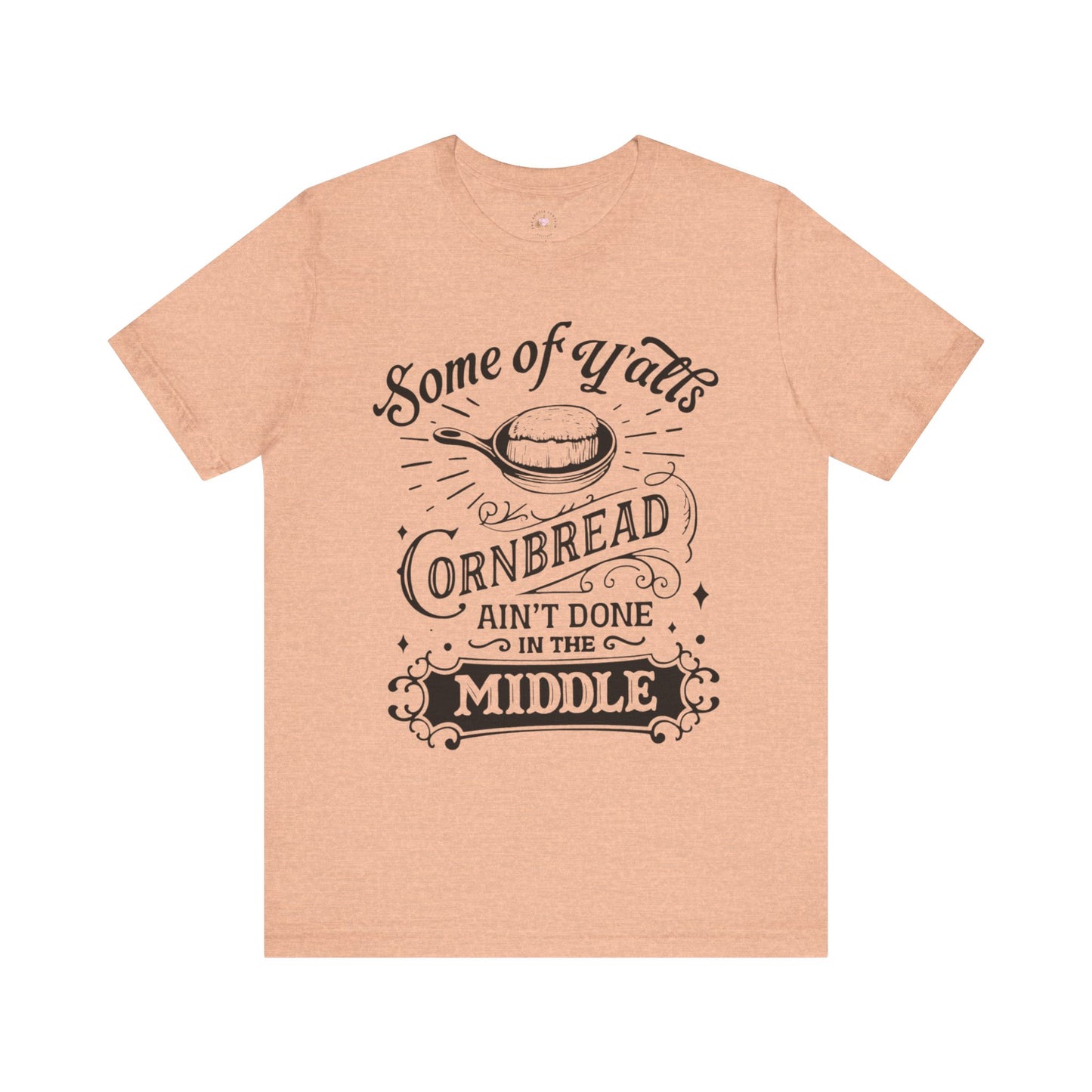 Some of Y’all’s Cornbread Ain’t Done in the Middle Shirt | Southern Humor Tee | The Bougie Pumpkin Boutique - The Bougie Pumpkin Boutique