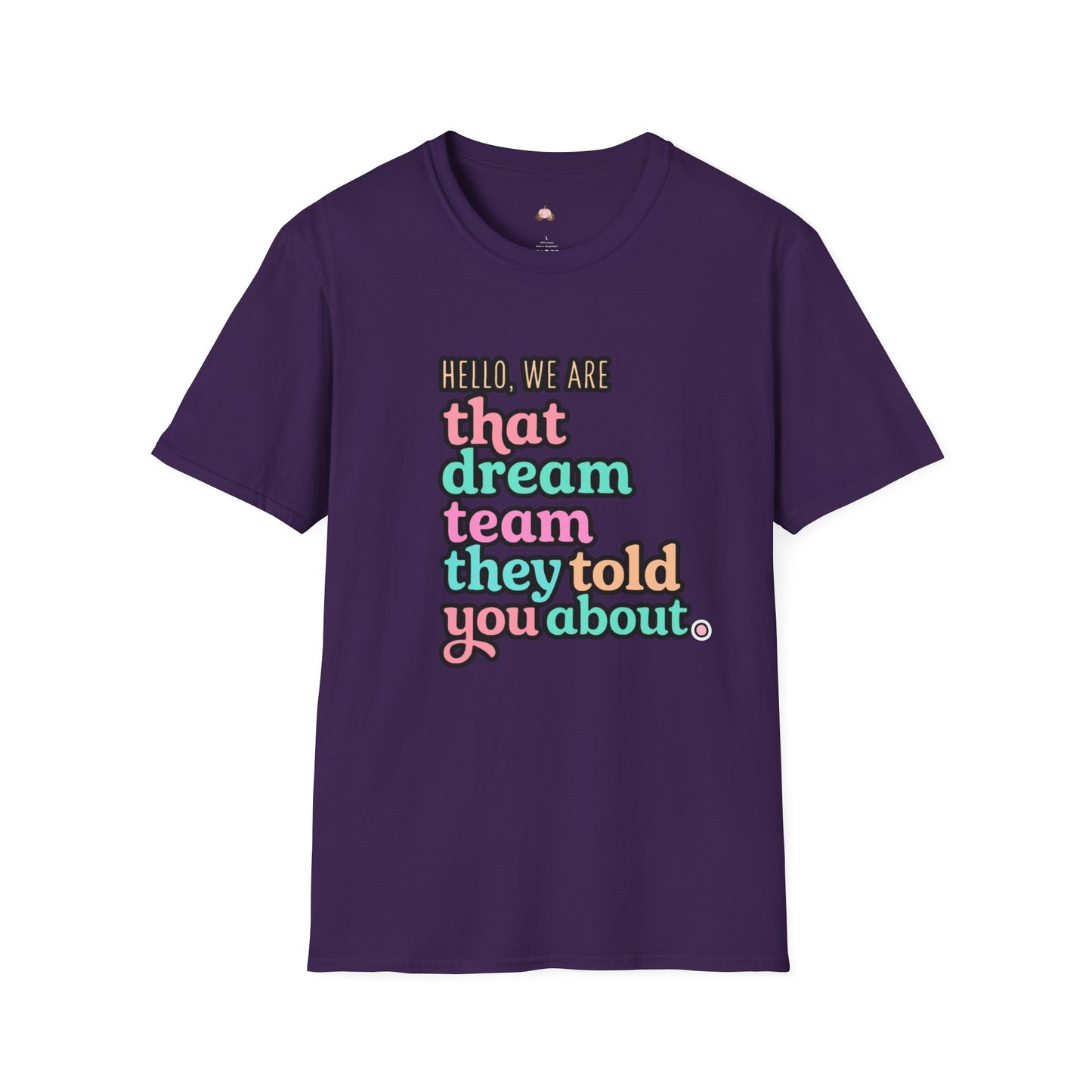 Dream Team Unisex T-Shirt, Cute Graphic Tee, Team Spirit Shirt, Gift for Friends, Family Reunion Attire, Fun Casual Wear