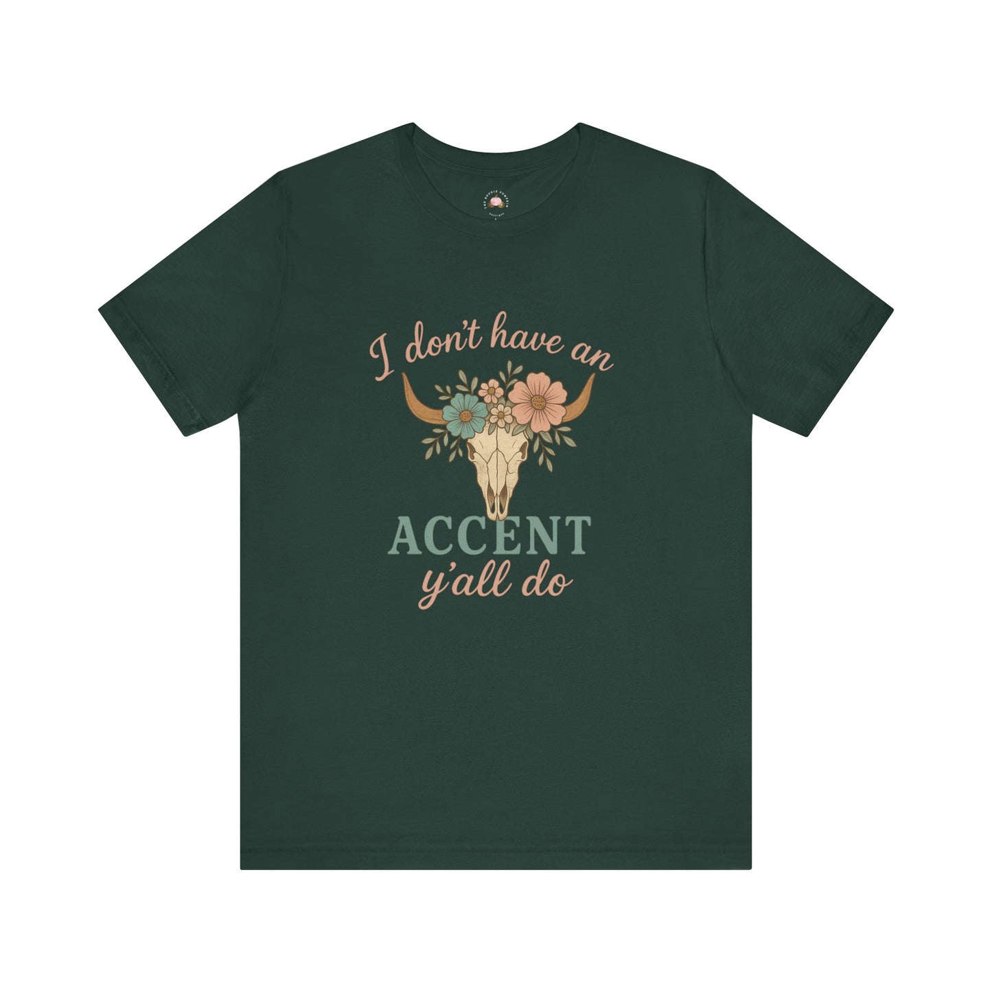 I Don’t Have an Accent, Y’all Do Sweatshirt | Southern Sass Graphic Tee – Bougie Pumpkin Boutique - The Bougie Pumpkin Boutique