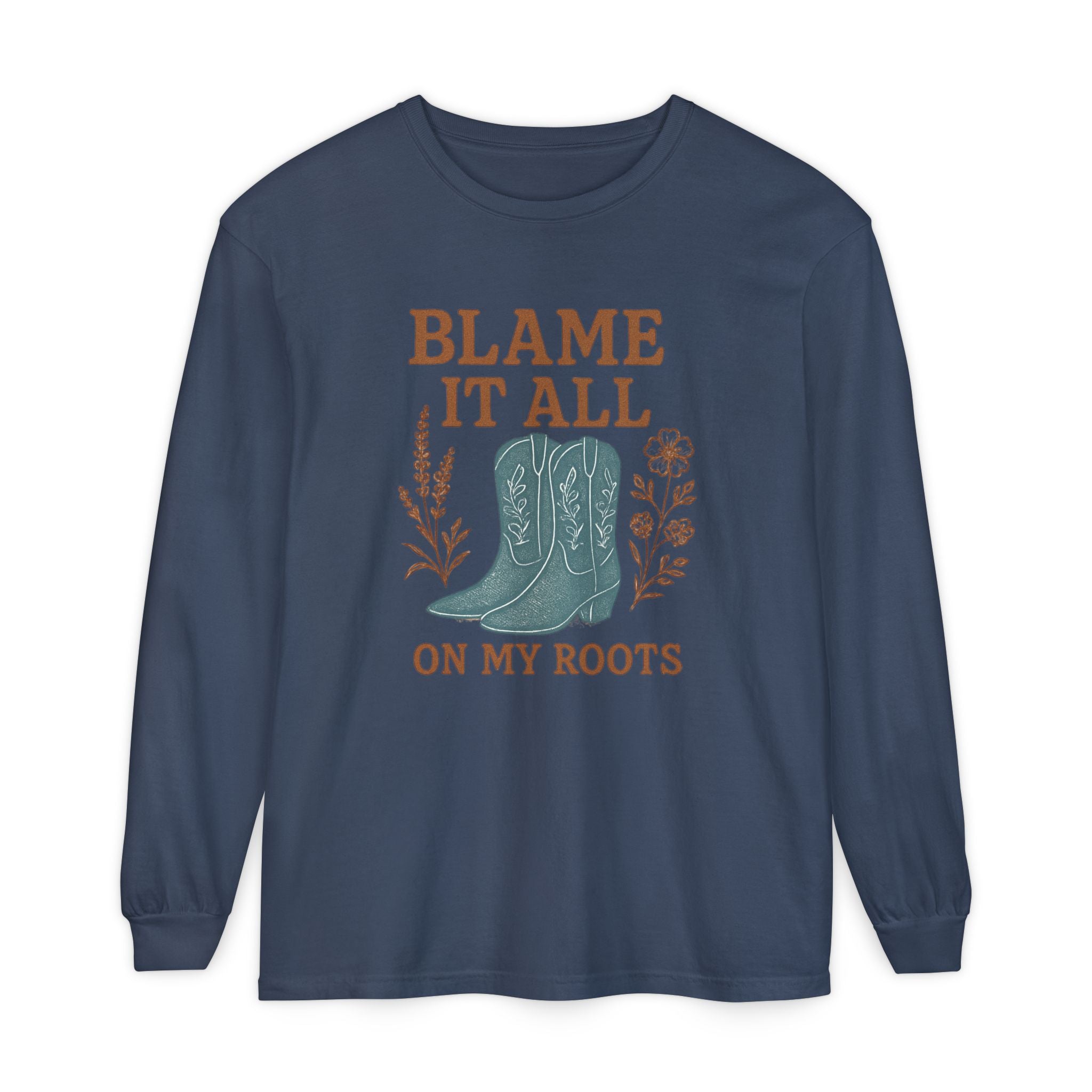 Blame It All on My Roots Shirt | Western Country Long Sleeve – The Bougie Pumpkin Boutique