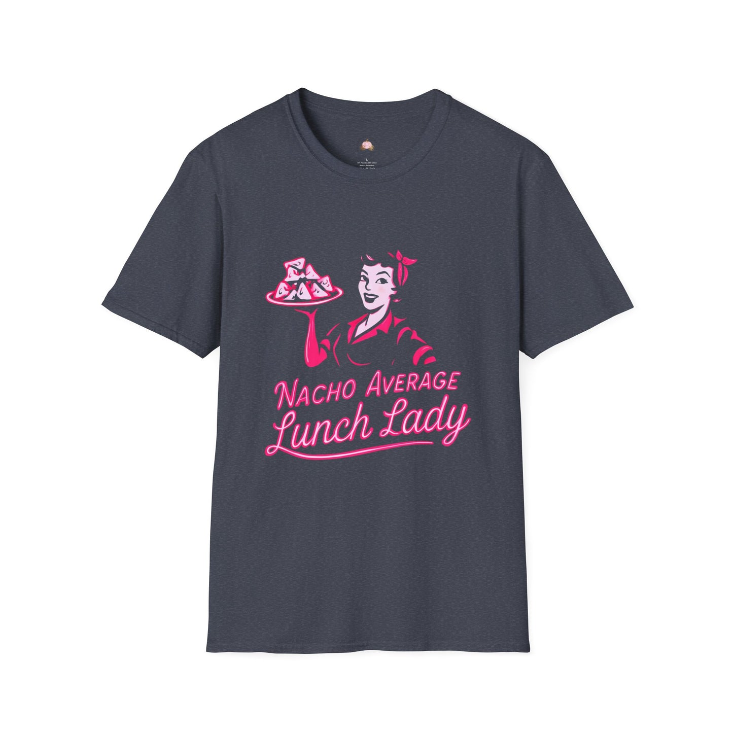 Nacho Average Lunch Lady T-Shirt | Fun Gift for Teachers, Casual Wear, Foodie Apparel, Humor Shirt, Lunch Lady Appreciation