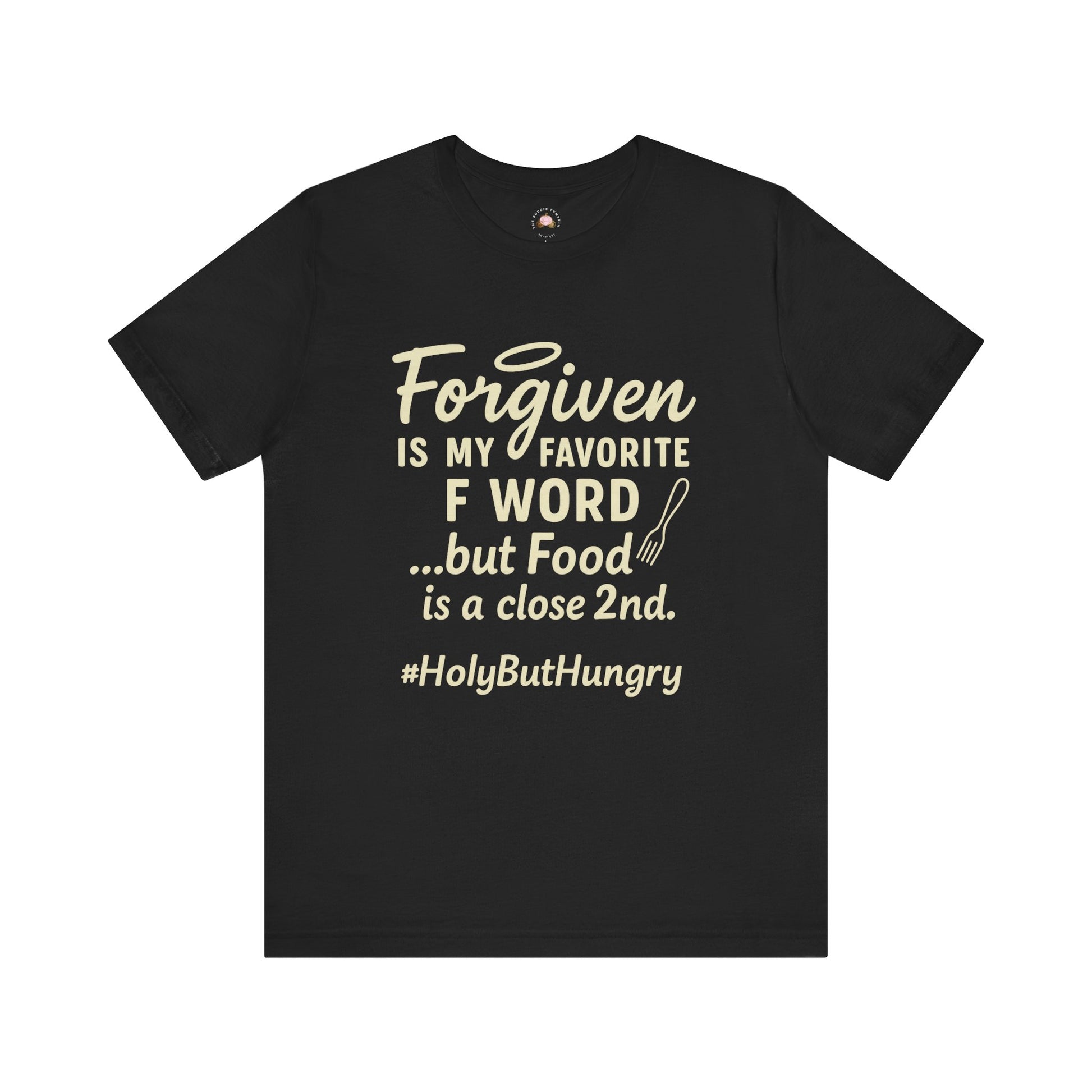 My Favorite F word is Forgiven-Food Is a Close Second tee - The Bougie Pumpkin Boutique