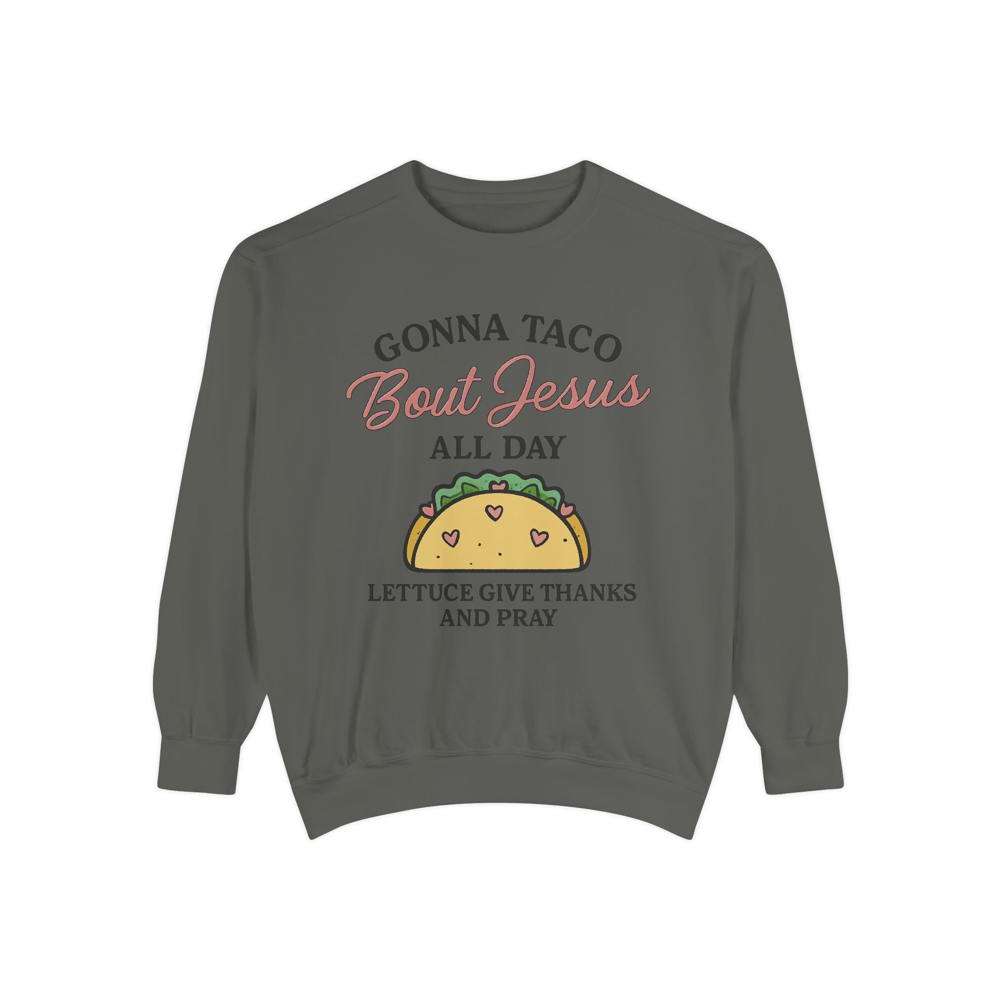 Gonna Taco ’Bout Jesus Sweatshirt | Funny Christian Crewneck – The Bougie Pumpkin Boutique