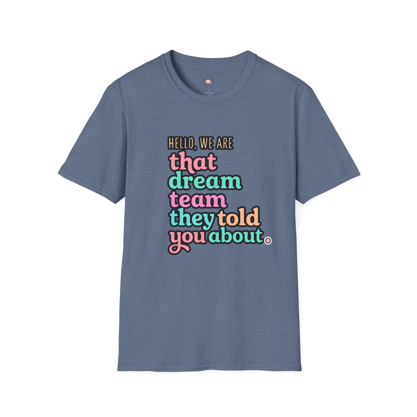 Dream Team Unisex T-Shirt, Cute Graphic Tee, Team Spirit Shirt, Gift for Friends, Family Reunion Attire, Fun Casual Wear