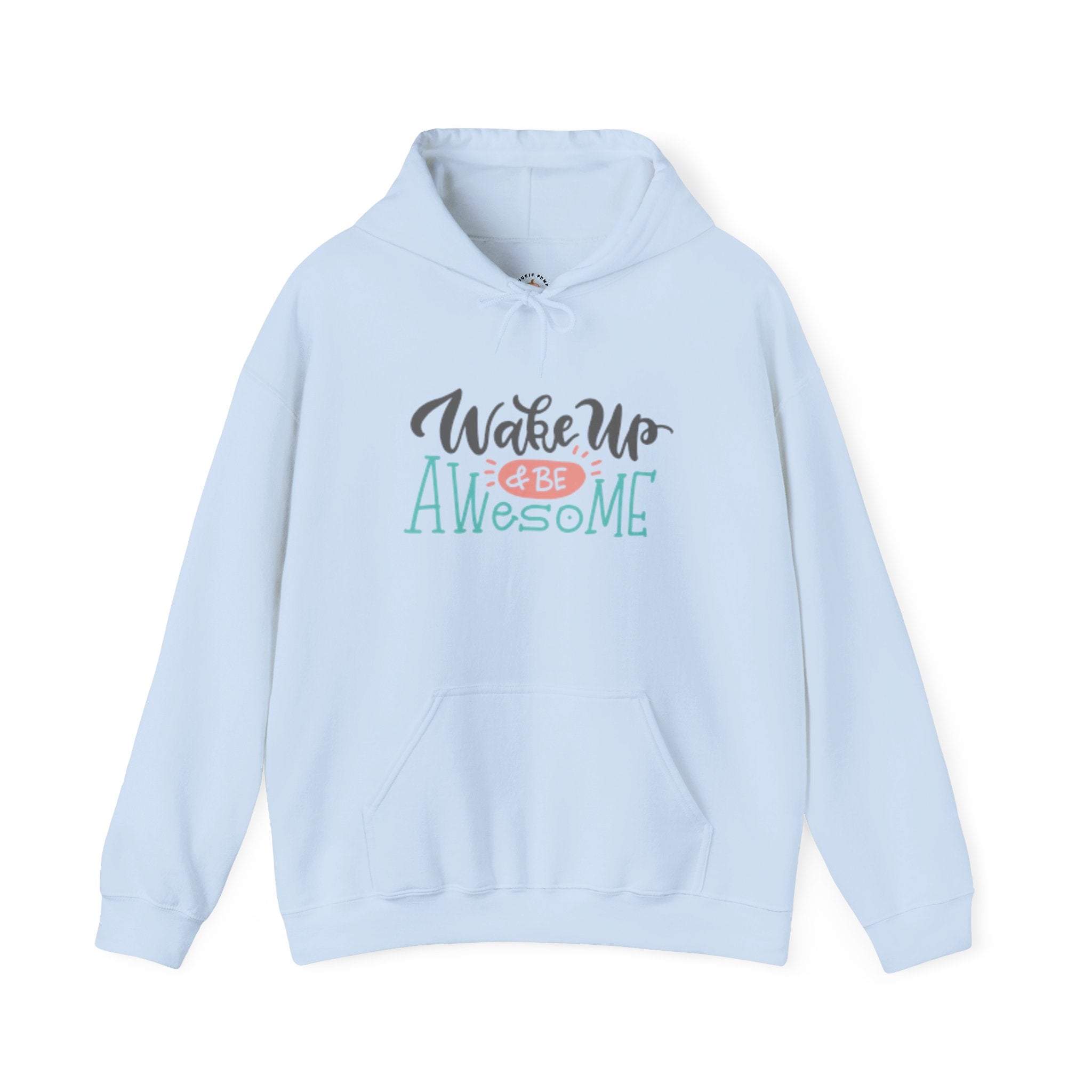 Wake Up & Be Awesome Hooded Sweatshirt