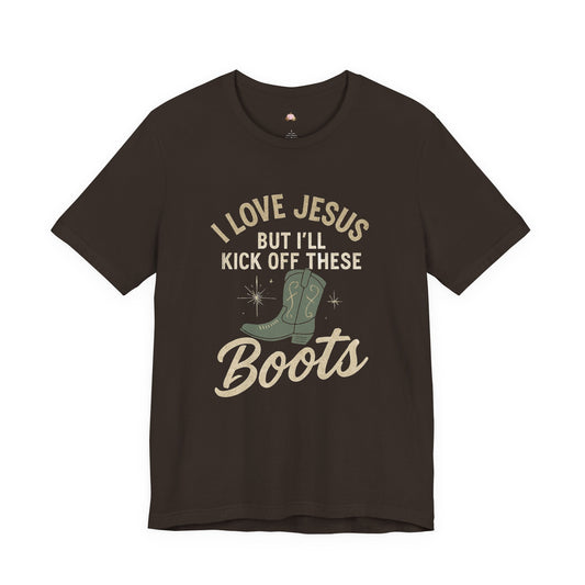 I Love Jesus But I’ll Kick Off These Boots Tee | Bougie Pumpkin Boutique - The Bougie Pumpkin Boutique