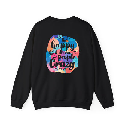 Funny Be Happy Sweatshirt
