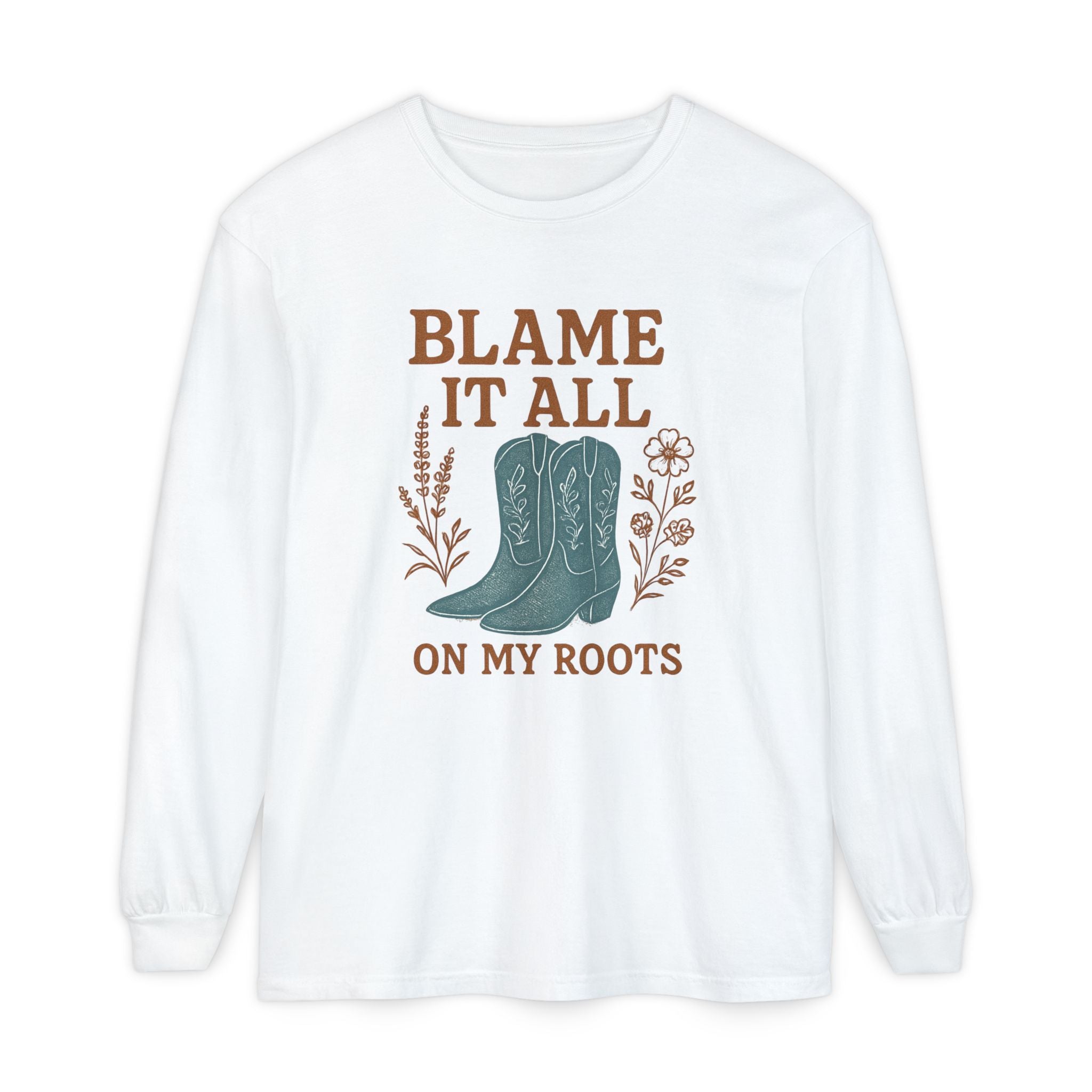 Blame It All on My Roots Shirt | Western Country Long Sleeve – The Bougie Pumpkin Boutique