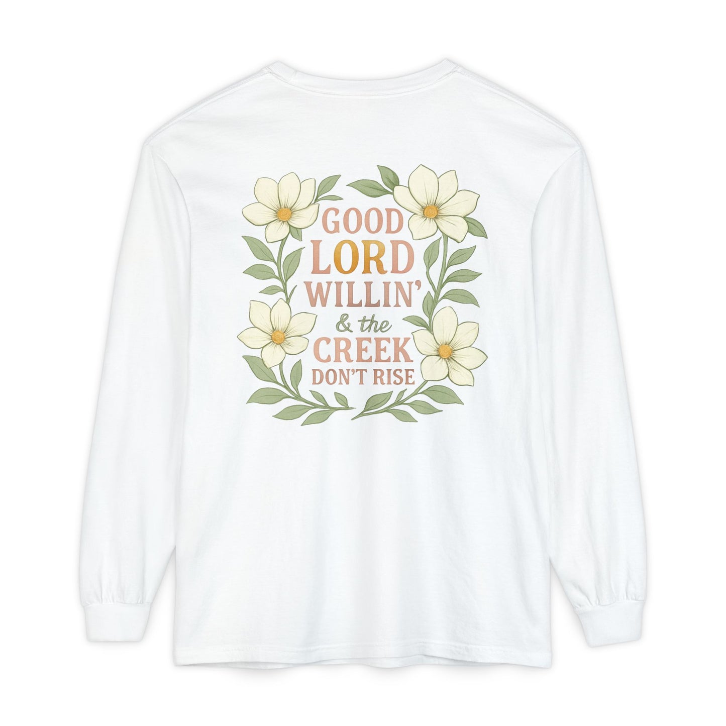 Long Sleeve T-Shirt - Good Lord Willing and the Creek Don't Rise Design - The Bougie Pumpkin Boutique