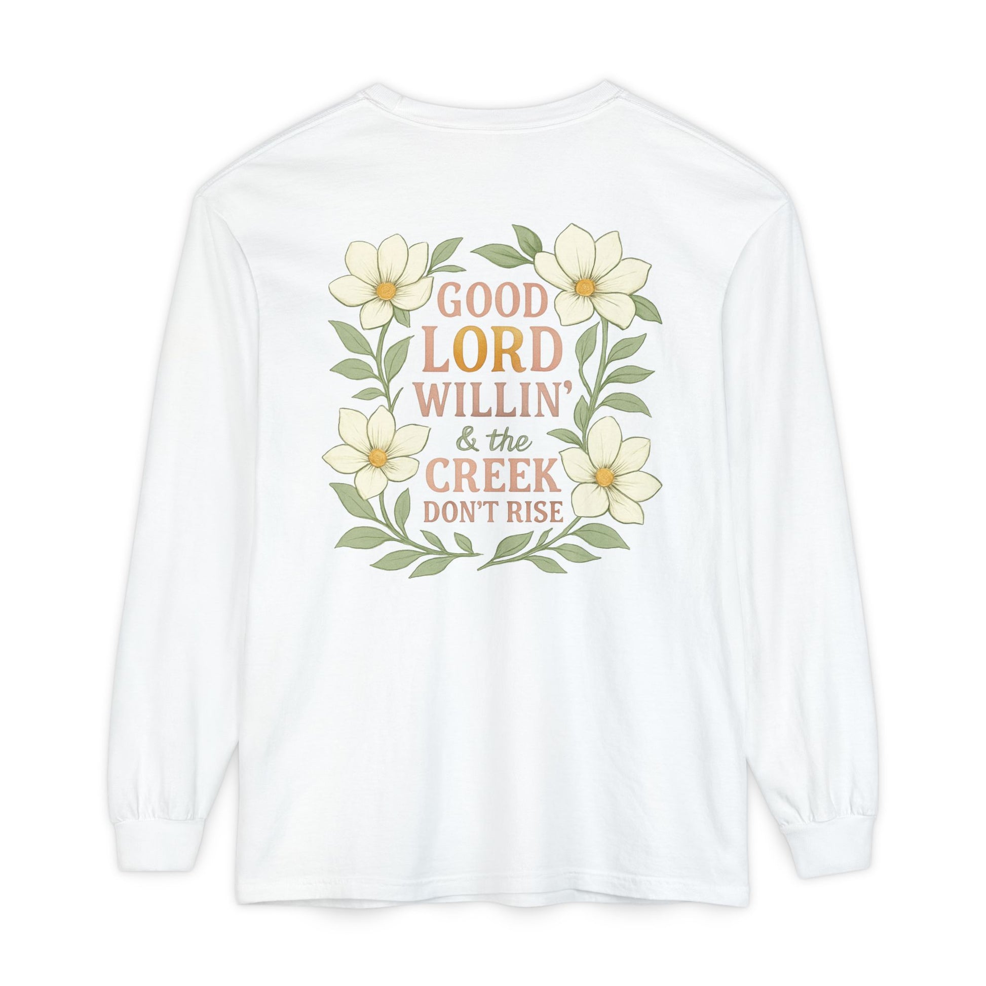 Long Sleeve T-Shirt - Good Lord Willing and the Creek Don't Rise Design - The Bougie Pumpkin Boutique