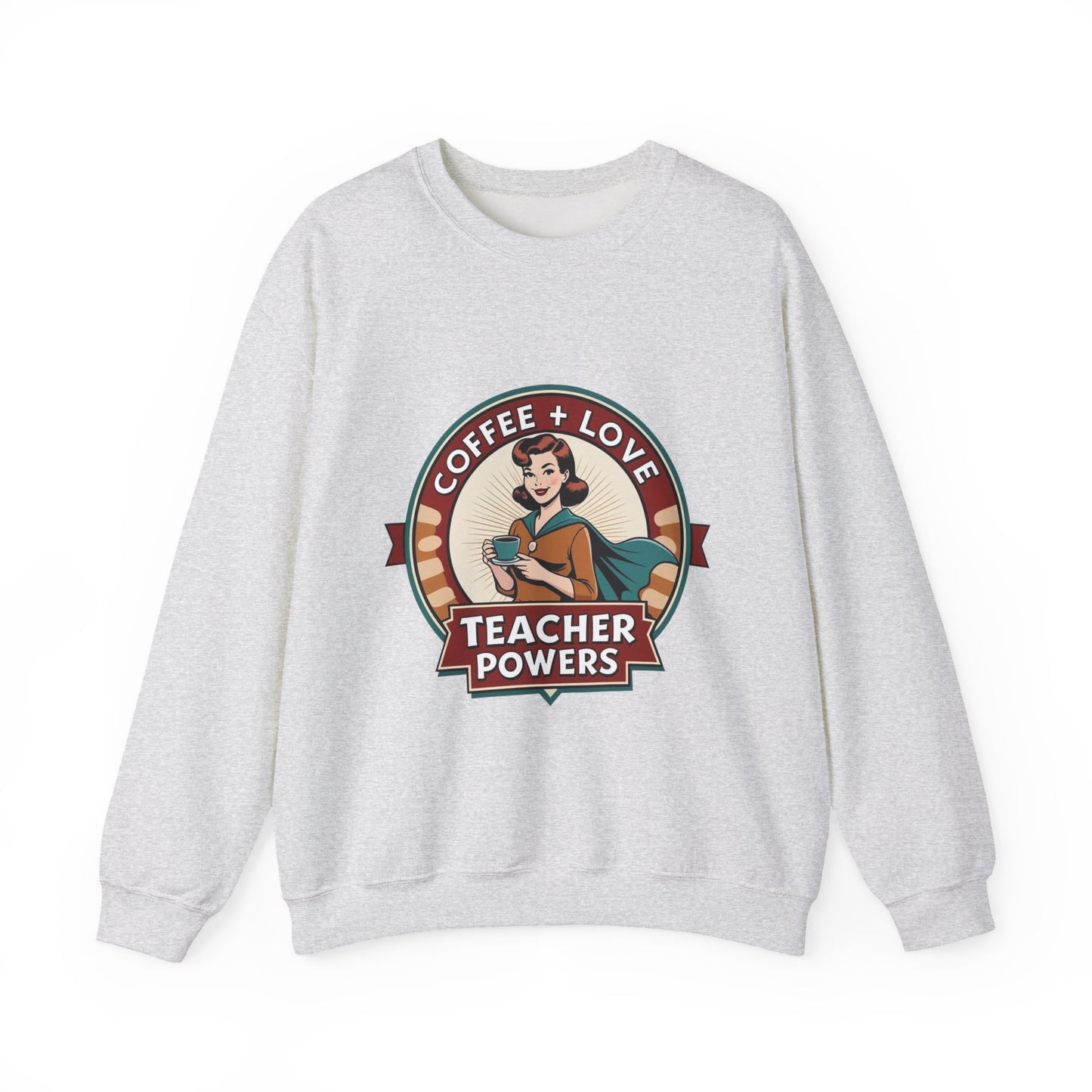 Coffee & Love Teacher Powers Unisex Sweatshirt
