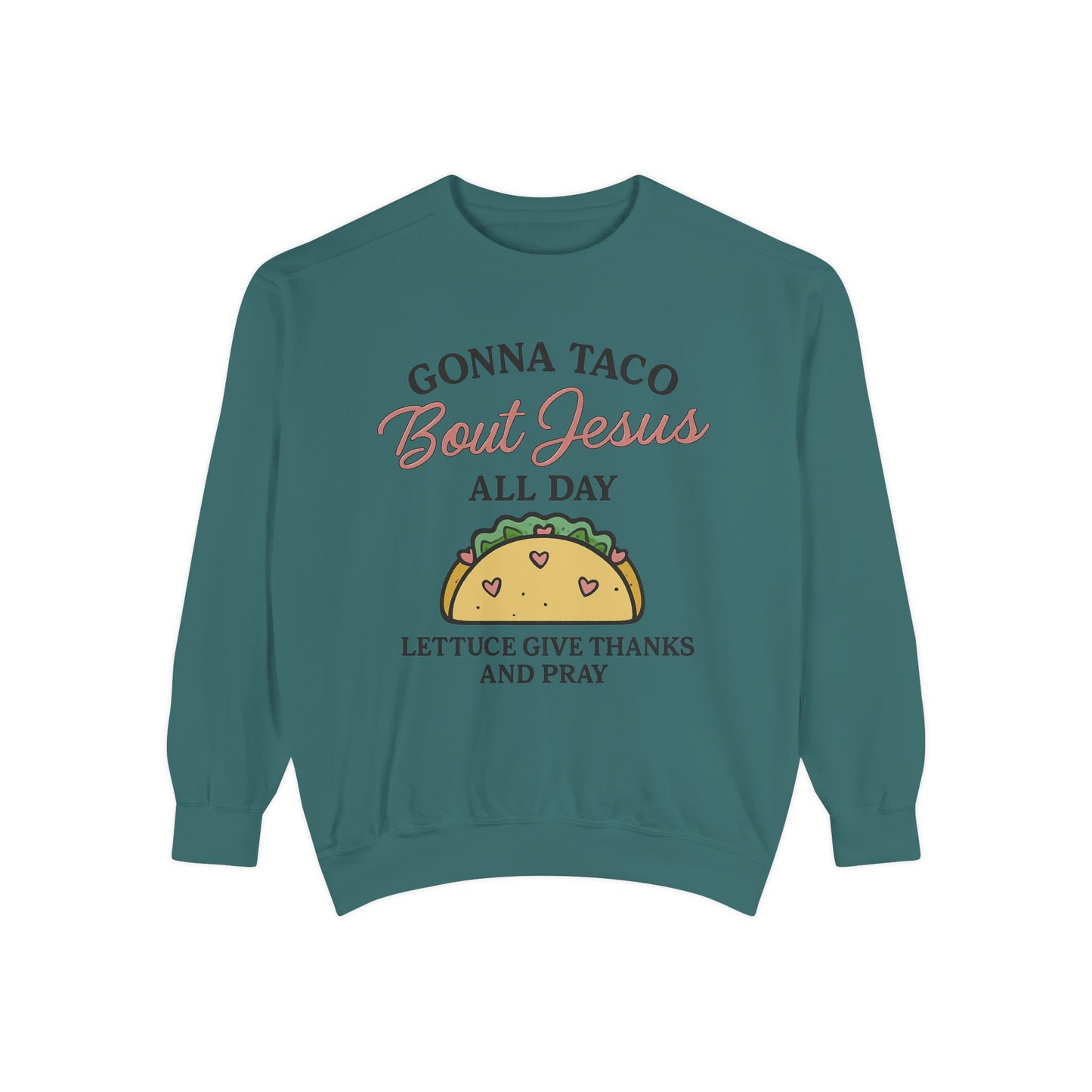 Sweatshirt Taco Bout Jesus All Day- Punny Faith - The Bougie Pumpkin Boutique
