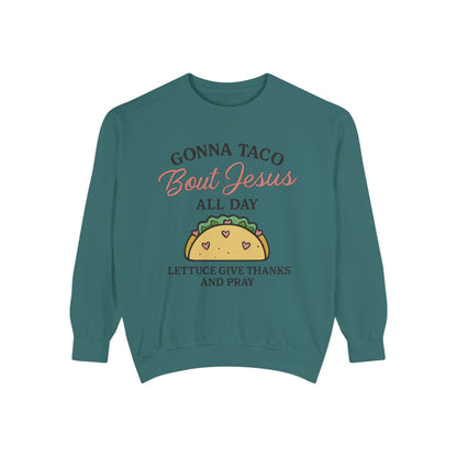 Sweatshirt Taco Bout Jesus All Day- Punny Faith - The Bougie Pumpkin Boutique