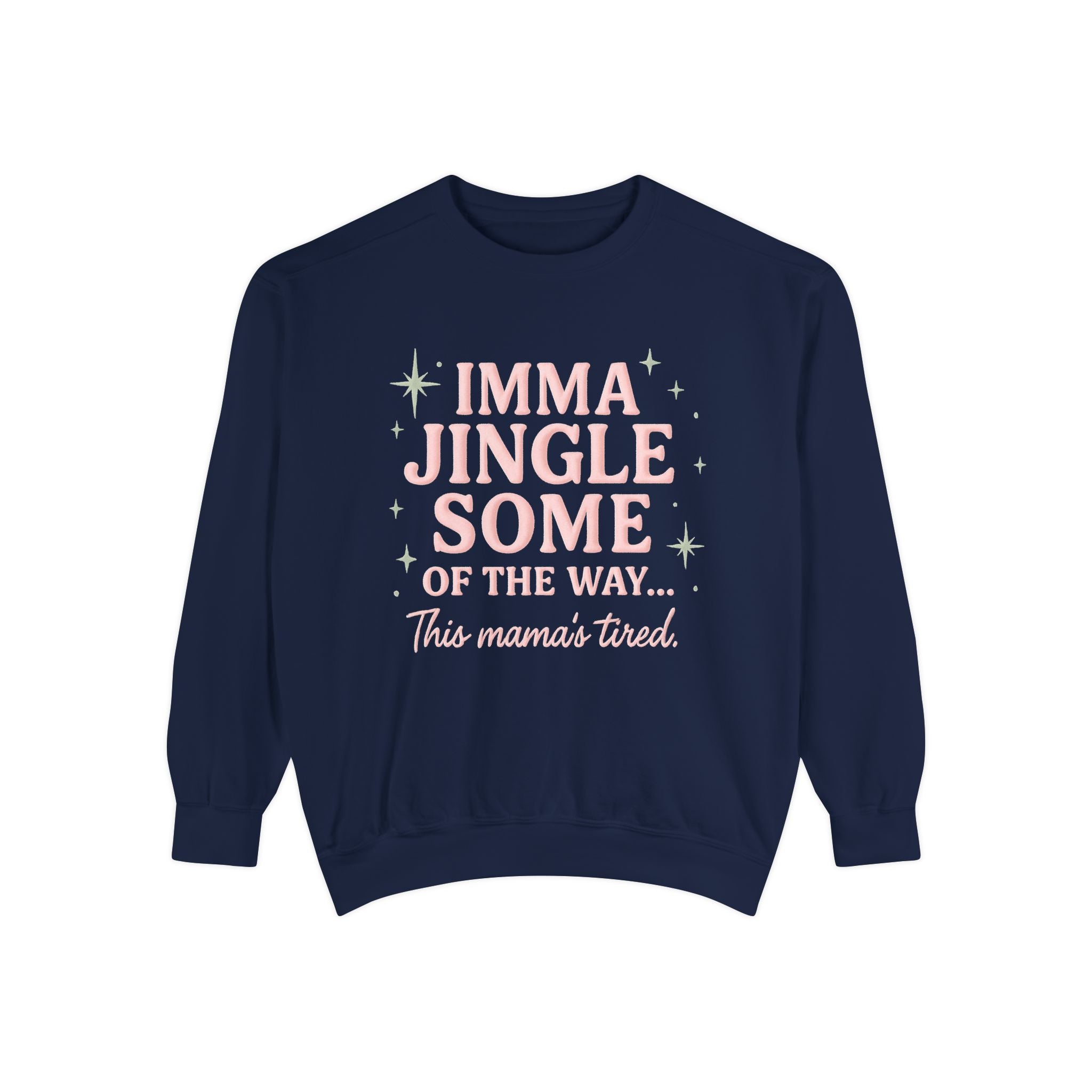 Christmas Mama Sweatshirt – "Imma Jingle Some of the Way" Holiday Crewneck