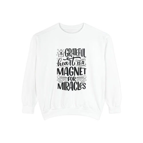 A Grateful Heart Is a Magnet for Miracles Sweatshirt | Inspirational Christian Crewneck | Faith & Gratitude Apparel – Bougie Pumpkin Boutique