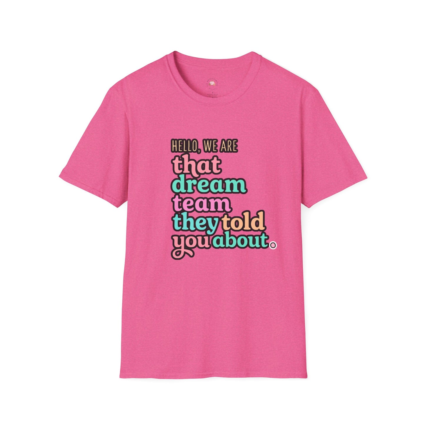 Dream Team Unisex T-Shirt, Cute Graphic Tee, Team Spirit Shirt, Gift for Friends, Family Reunion Attire, Fun Casual Wear