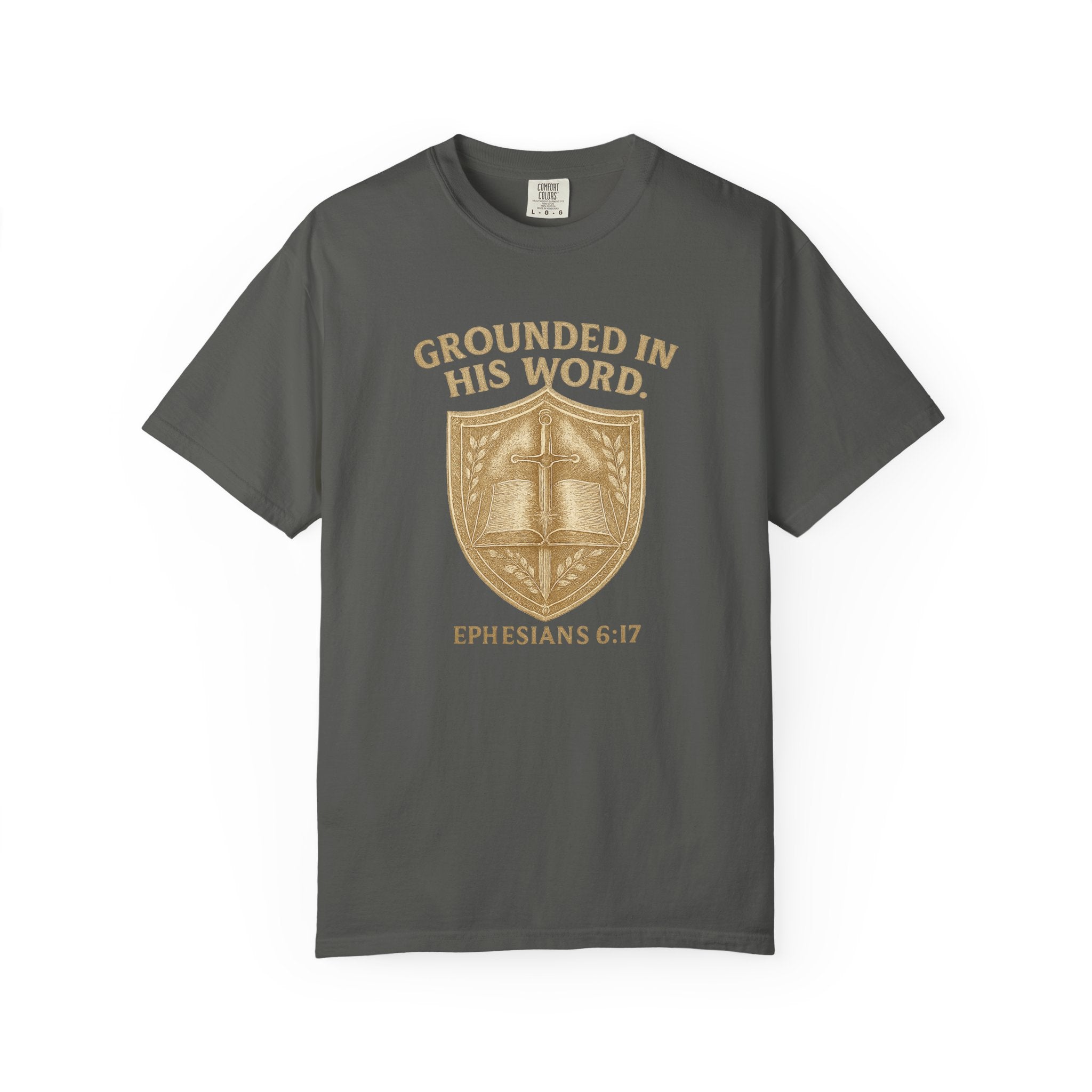 Grounded in His Word T-Shirt — Ephesians 6:17 Christian Tee