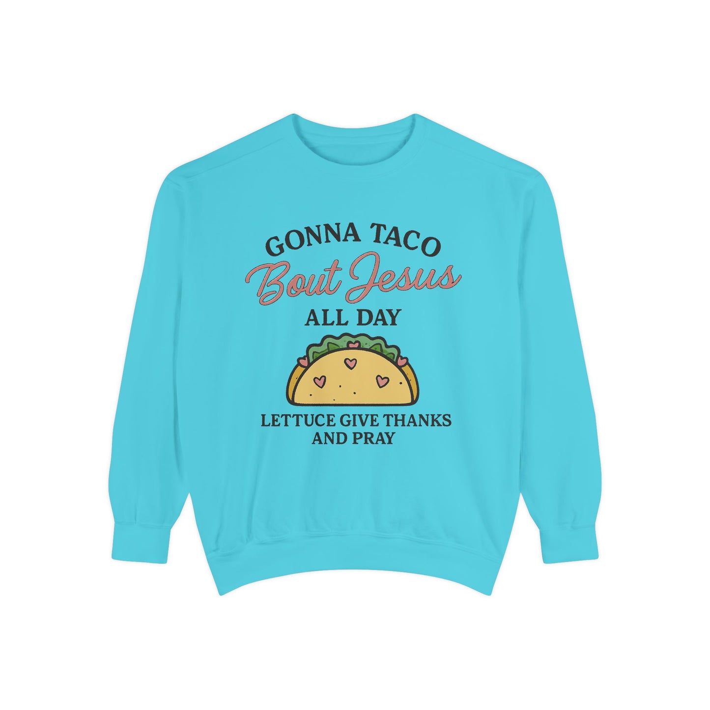 Sweatshirt Taco Bout Jesus All Day- Punny Faith - The Bougie Pumpkin Boutique