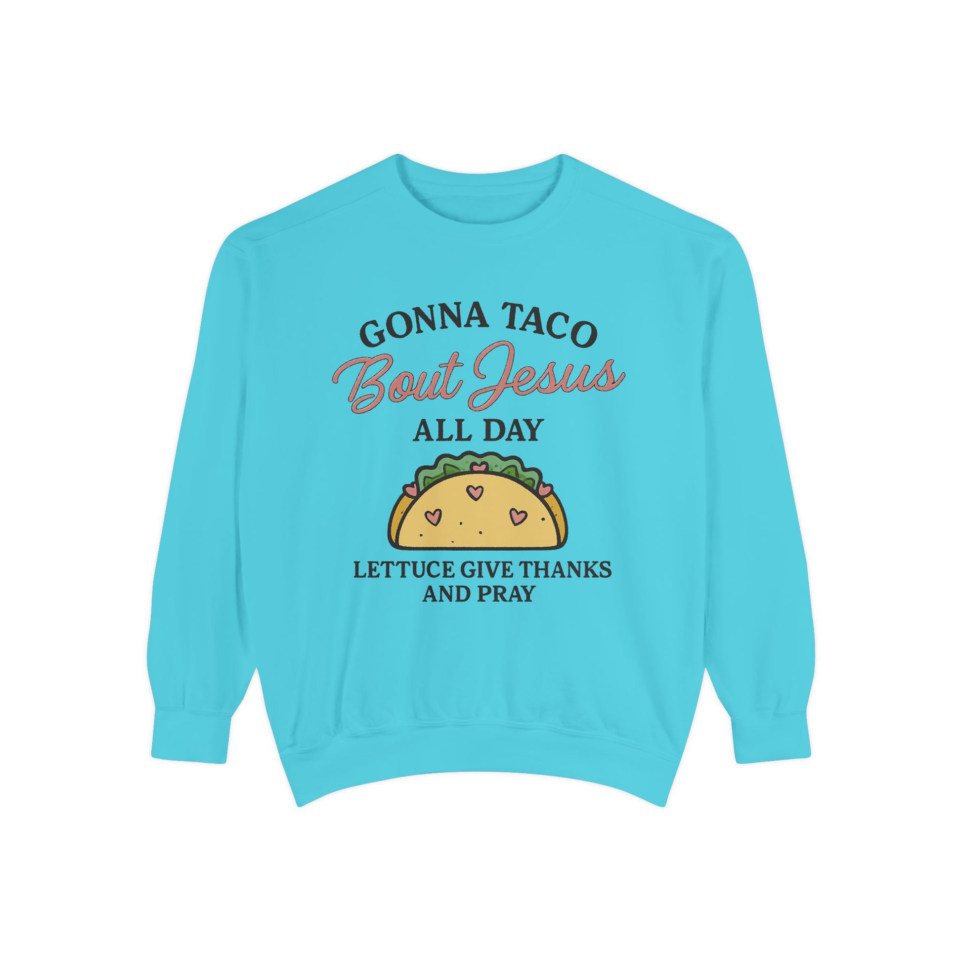Sweatshirt Taco Bout Jesus All Day- Punny Faith - The Bougie Pumpkin Boutique