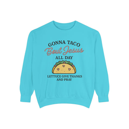 Sweatshirt Taco Bout Jesus All Day- Punny Faith - The Bougie Pumpkin Boutique
