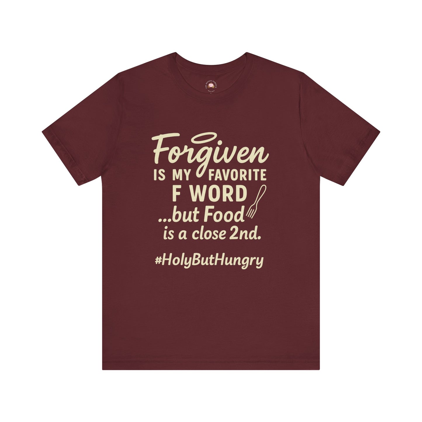 My Favorite F word is Forgiven-Food Is a Close Second tee - The Bougie Pumpkin Boutique