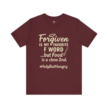 My Favorite F word is Forgiven-Food Is a Close Second tee - The Bougie Pumpkin Boutique