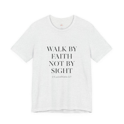 Christian Tee - Walk By Faith, Not By Sight