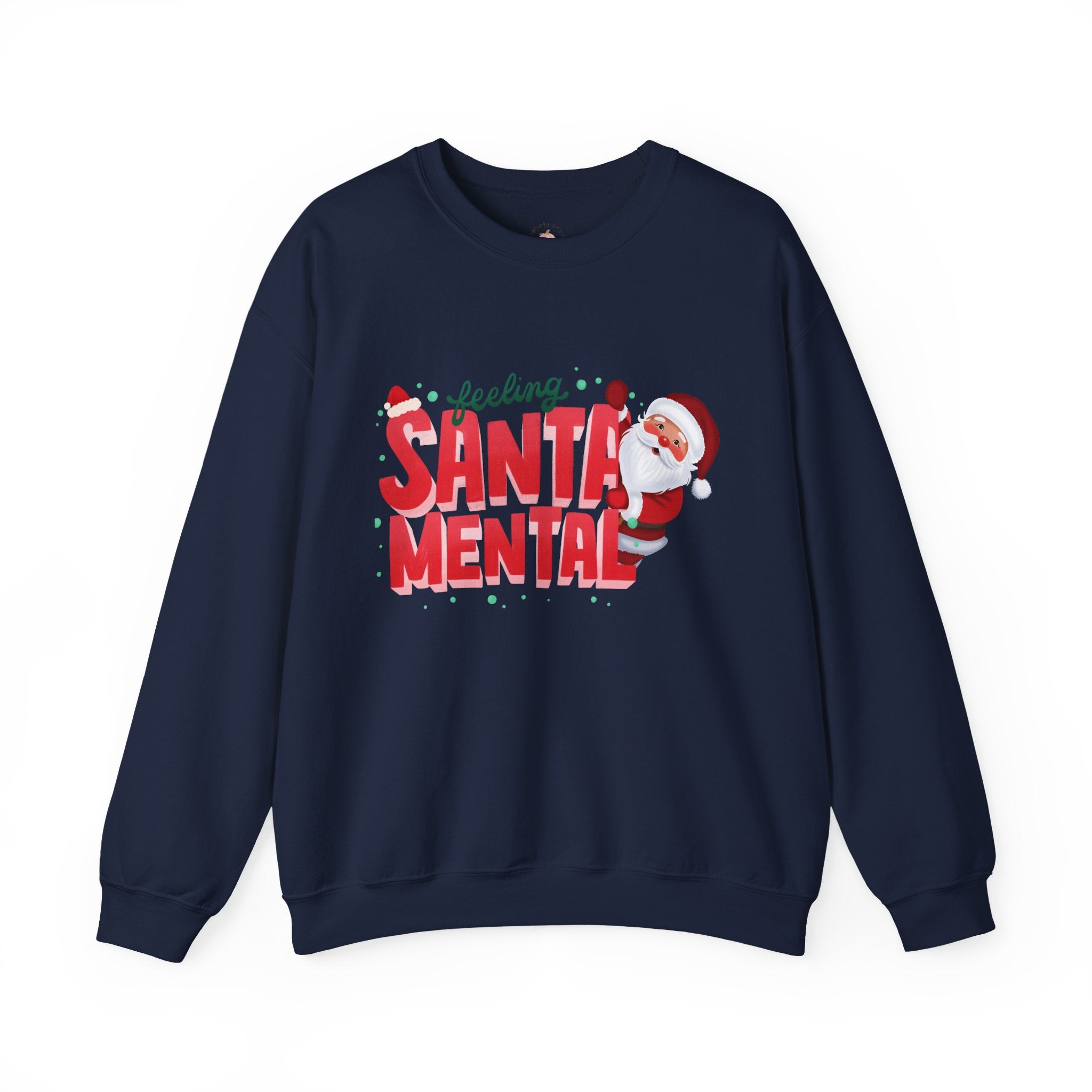 Feeling Santa Mental Sweatshirt — Funny Christmas Santa Crewneck
