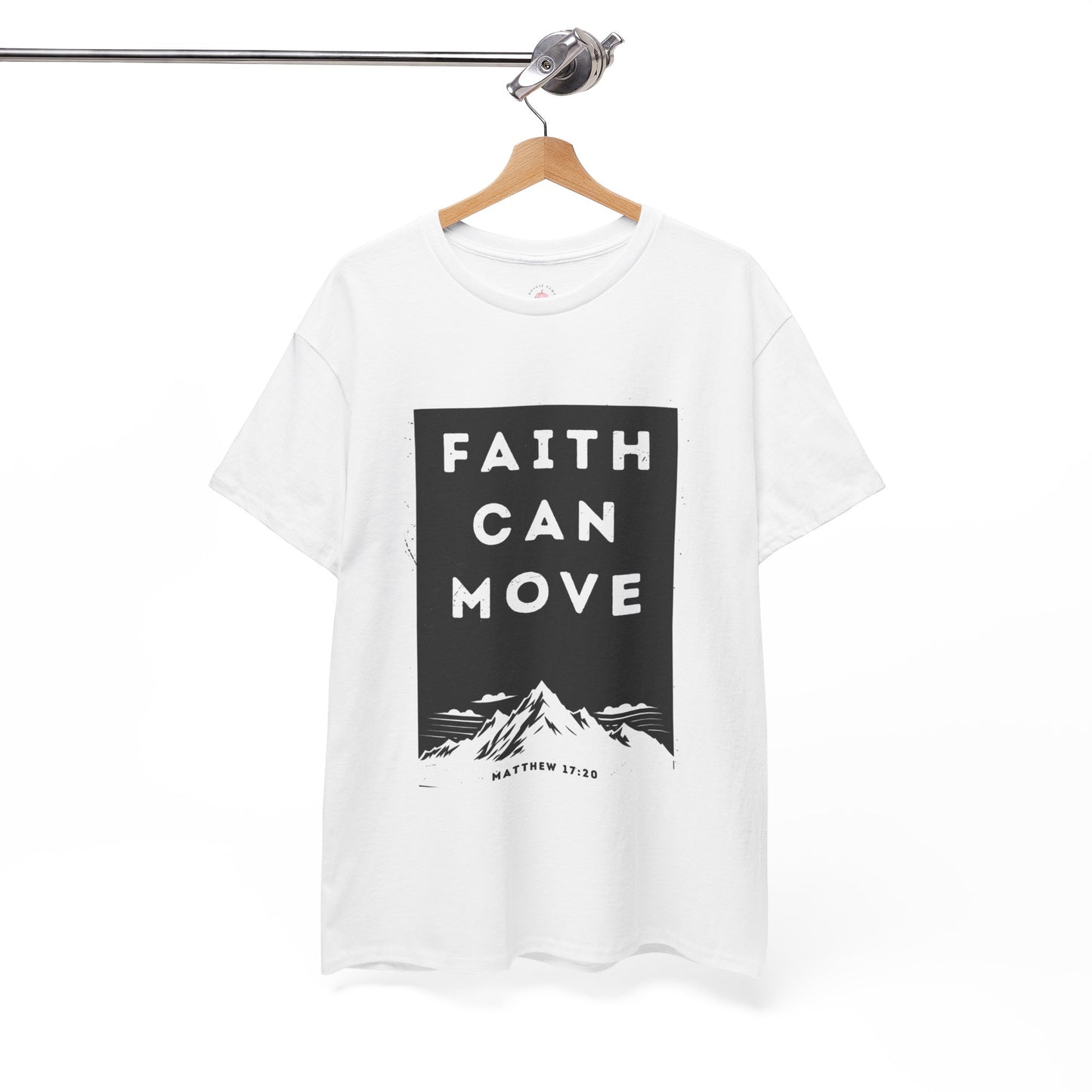 Faith Can Move Mountains T-Shirt