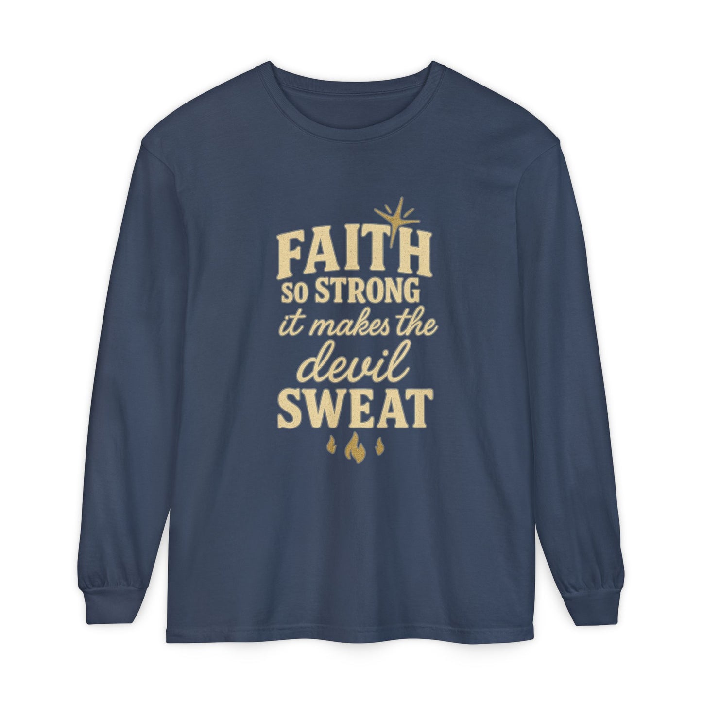 Faith So Strong It Makes the Devil Sweat Long Sleeve – Christian Women’s Shirt - The Bougie Pumpkin Boutique