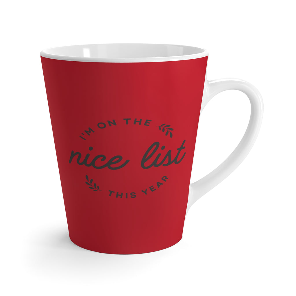 Latte Mug — "I'm on the Nice List This Year" Christmas Holiday Coffee Cup