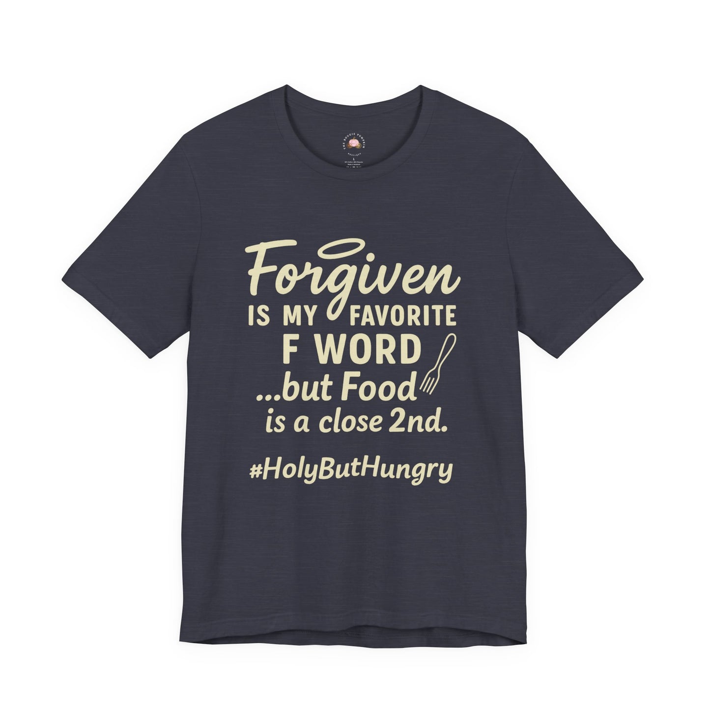 My Favorite F word is Forgiven-Food Is a Close Second tee - The Bougie Pumpkin Boutique