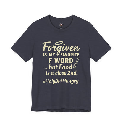 My Favorite F word is Forgiven-Food Is a Close Second tee - The Bougie Pumpkin Boutique