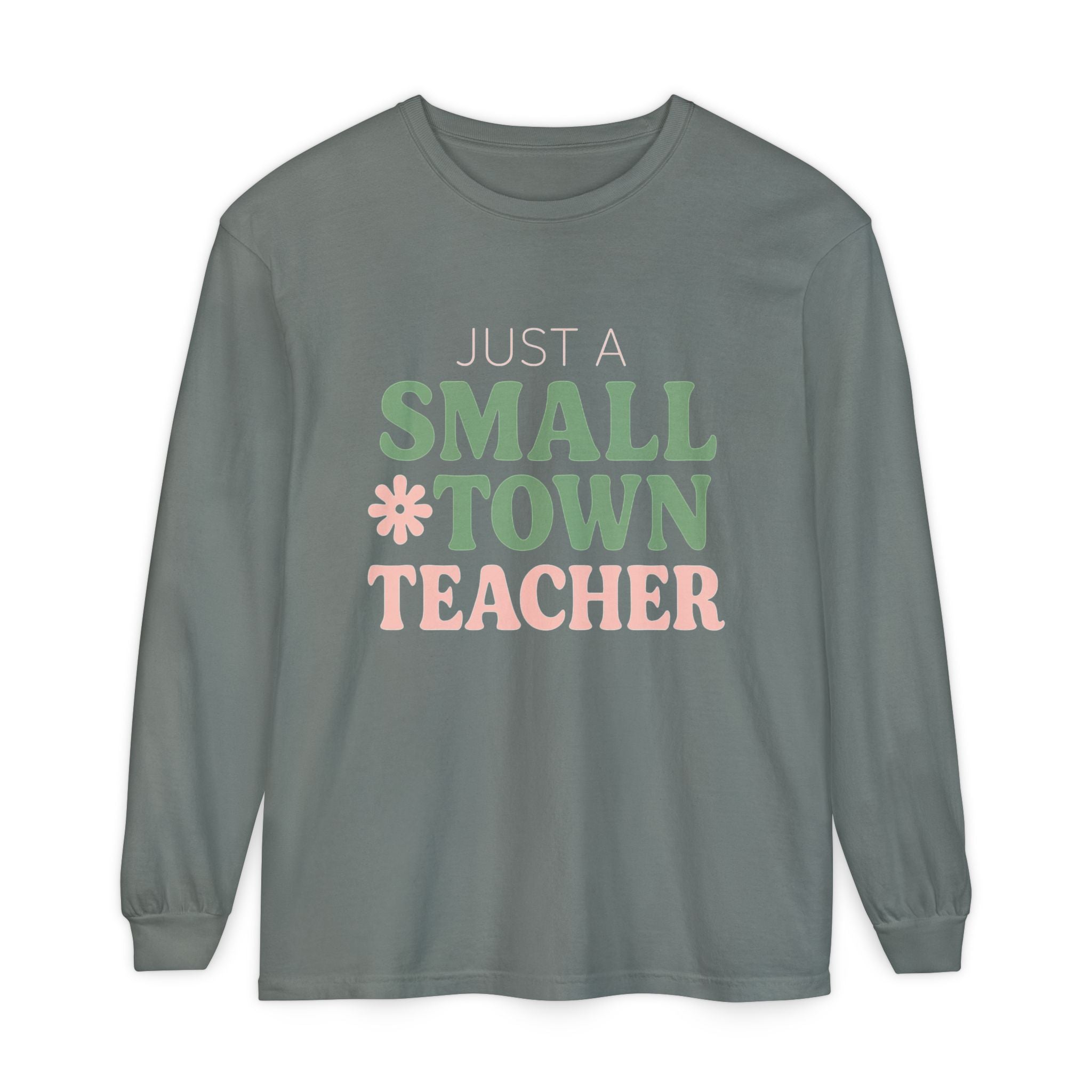 Just a Small Town Teacher Long Sleeve T-Shirt, Gift for Teachers, Casual Wear, Student Appreciation, Teacher's Day, Classroom Style
