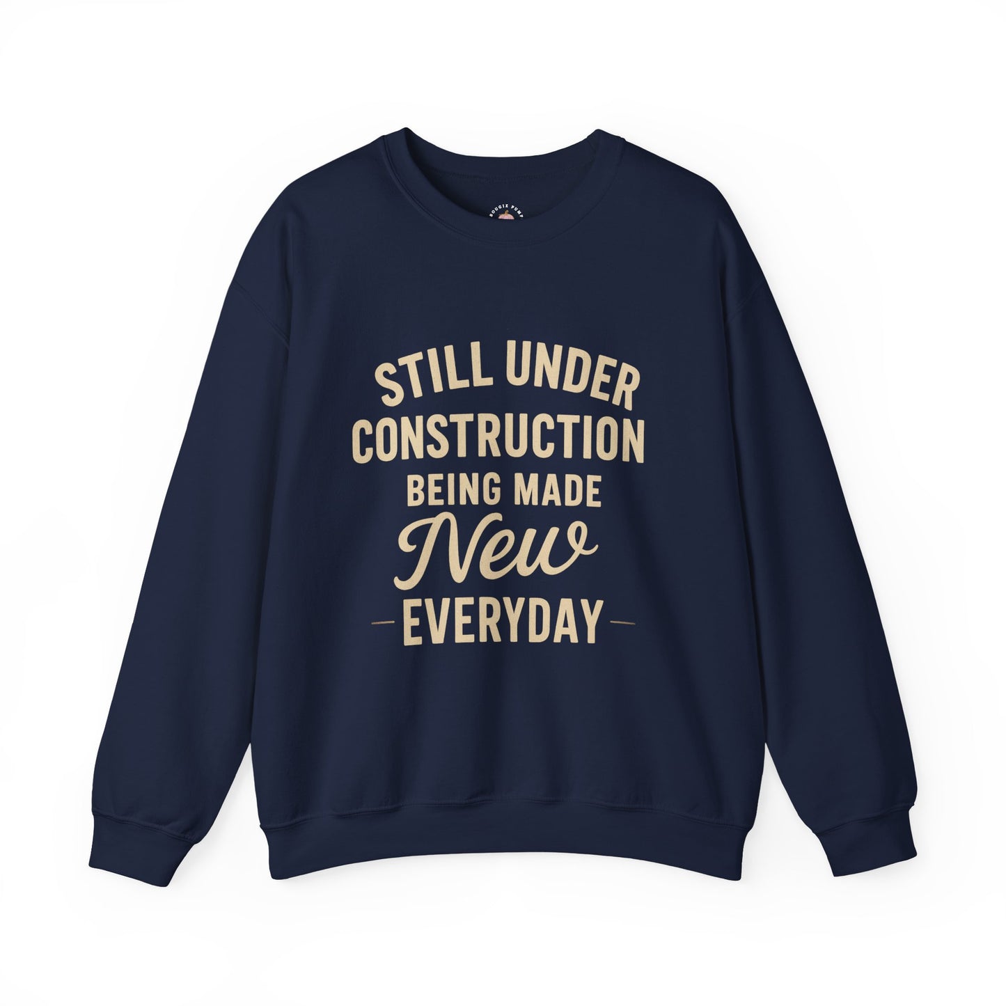 Christian Faith Unisex Sweatshirt - Under Construction, Making Me New Everyday - The Bougie Pumpkin Boutique