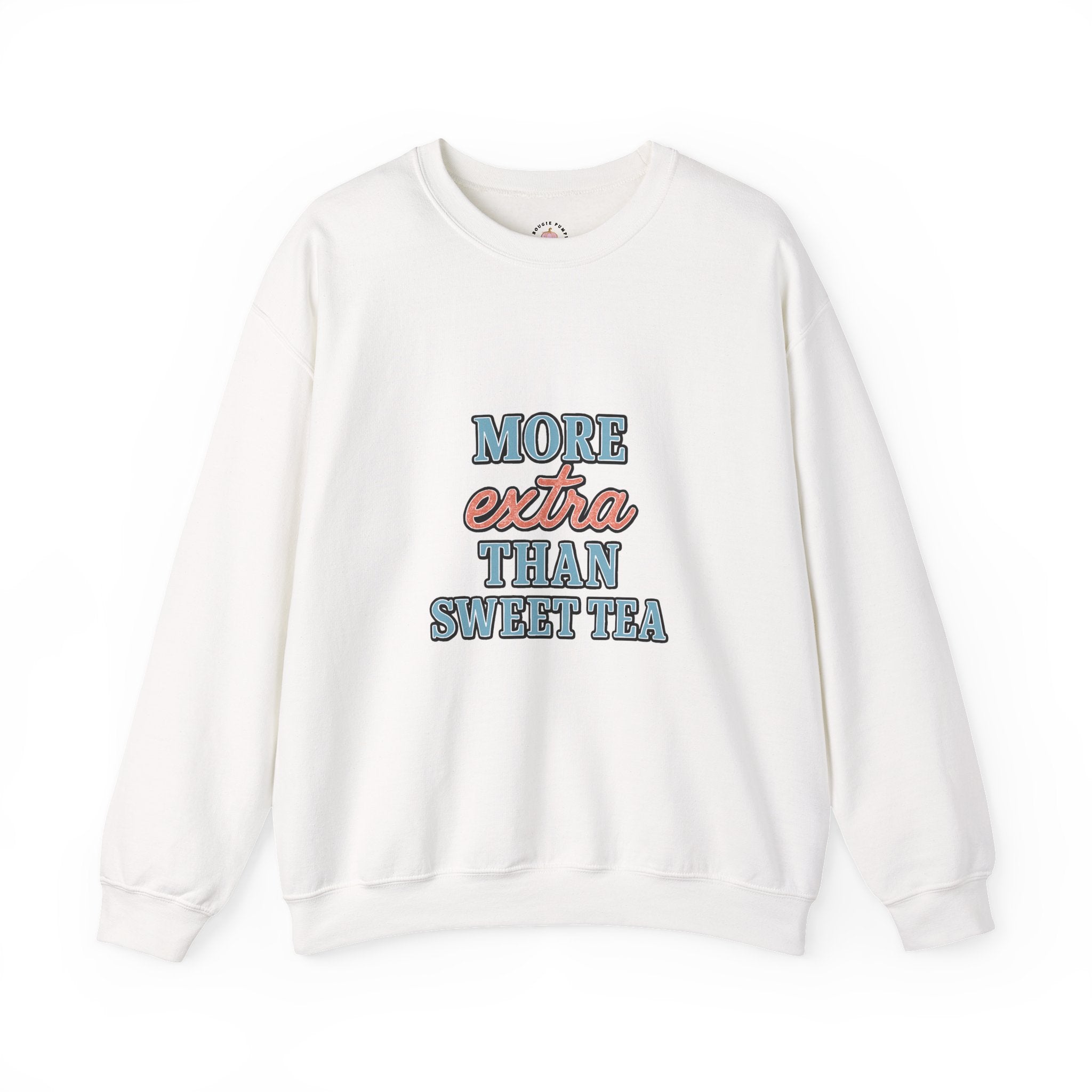 Crewneck Sweatshirt - 'More extra than sweet tea' design