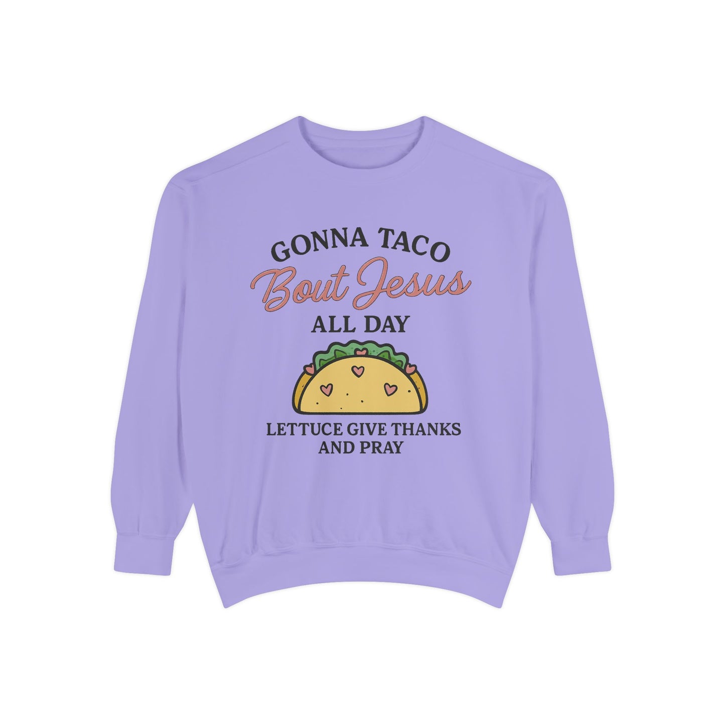 Sweatshirt Taco Bout Jesus All Day- Punny Faith - The Bougie Pumpkin Boutique