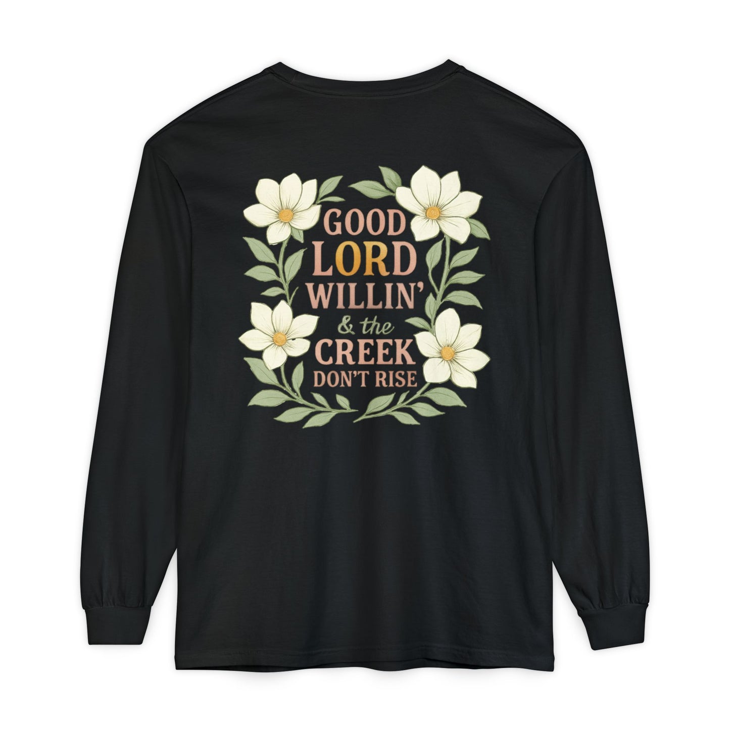 Long Sleeve T-Shirt - Good Lord Willing and the Creek Don't Rise Design - The Bougie Pumpkin Boutique