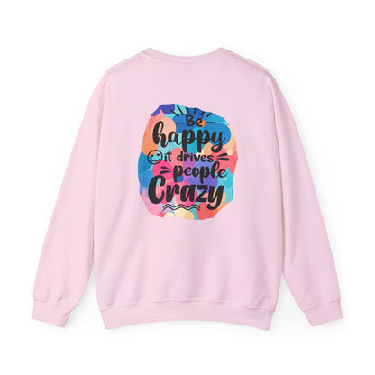 Funny Be Happy Sweatshirt