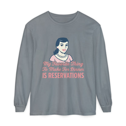 Long Sleeve T-Shirt My Favorite Thing to Make for Dinner is Reservations