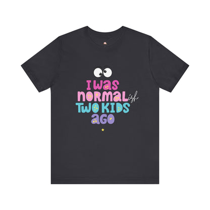 Unisex Jersey Short Sleeve Tee with 'I Was Normal Two Kids Ago' Design - Fun Parenthood Shirt, Gift for Moms and Dads, Casual Wear, [...]