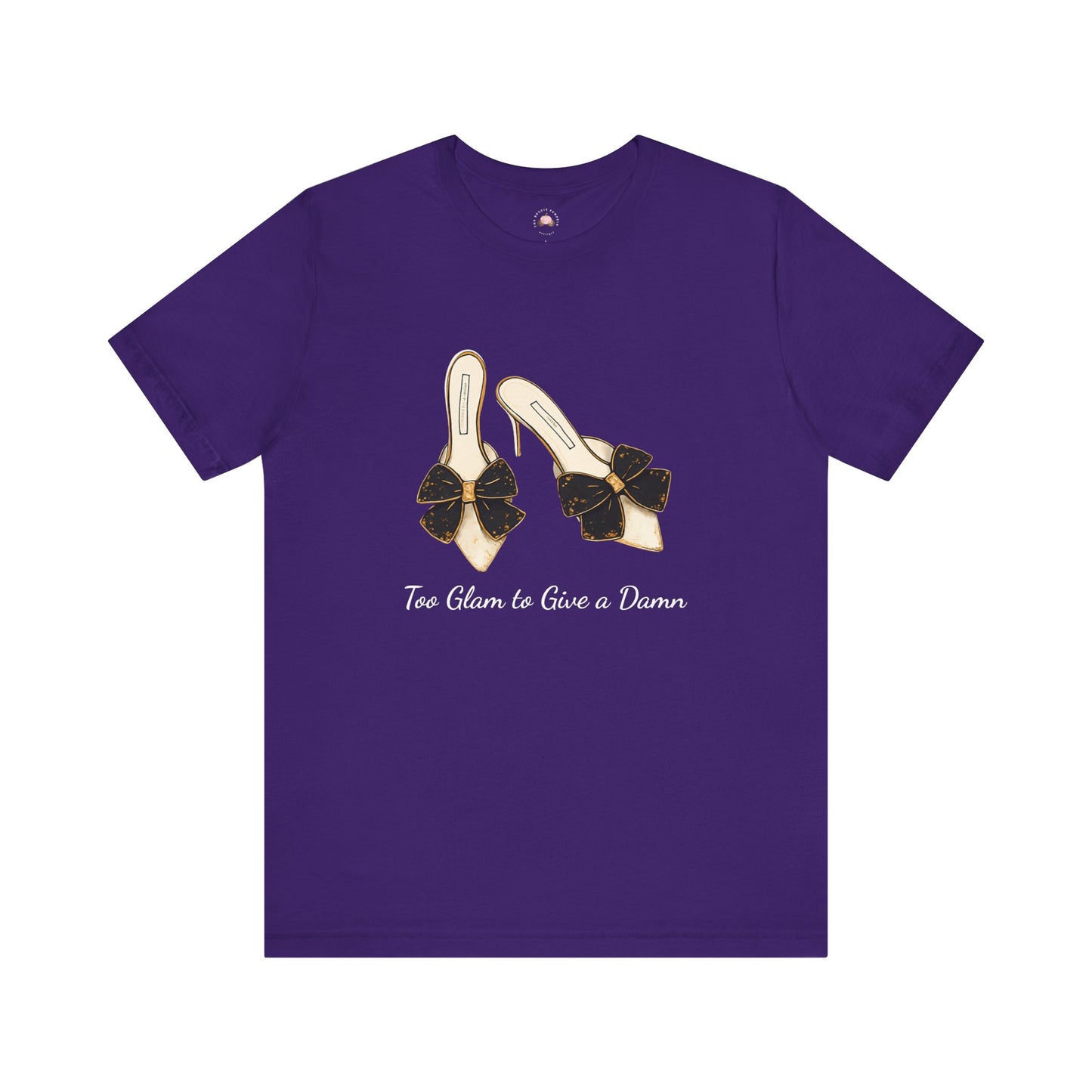 T-Shirt - Too Glam to Give a Damn