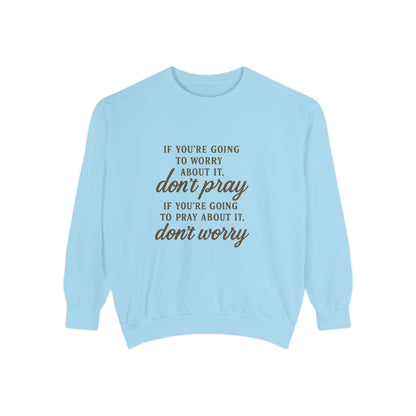 Pray Don’t Worry Sweatshirt | Faith Over Fear Christian Crewneck – Bougie Pumpkin Boutique - The Bougie Pumpkin Boutique