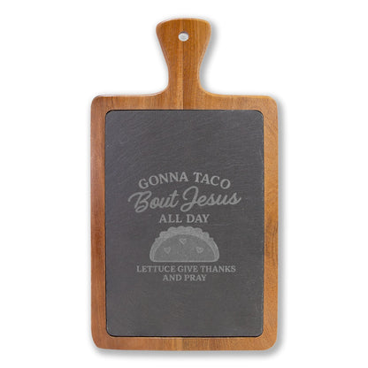 Engraved Charcuterie Board – Gonna Taco Bout Jesus All Day | Christian Kitchen Gift – The Bougie Pumpkin Boutique - The Bougie Pumpkin Boutique