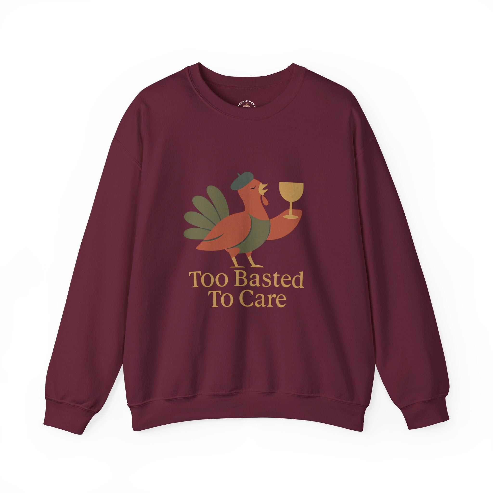 Too Basted to Care Thanksgiving Sweatshirt | Funny Turkey Crewneck – The Bougie Pumpkin Boutique