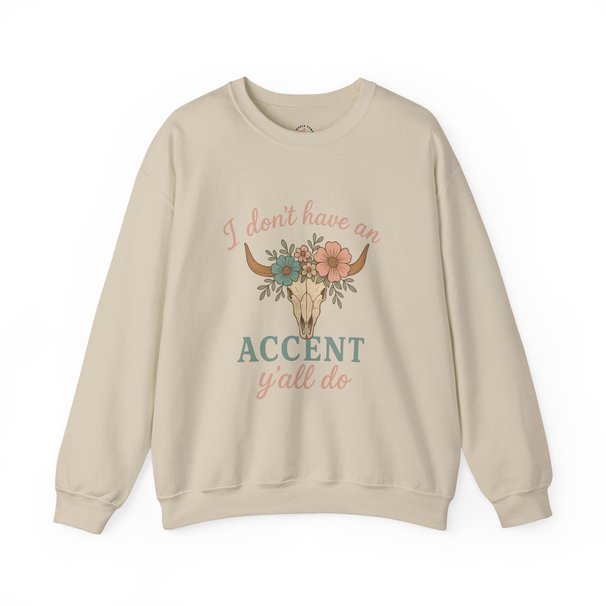 I Don’t Have an Accent Y’all Do Sweatshirt | Southern Sass Graphic Crewneck | Western Boho Cow Skull Sweatshirt – Bougie Pumpkin Boutique